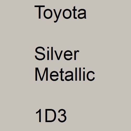 Toyota, Silver Metallic, 1D3.